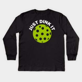 Just dink it pickleball saying Kids Long Sleeve T-Shirt